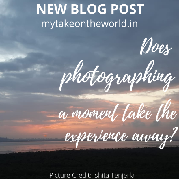 Does photographing a moment take the experience away